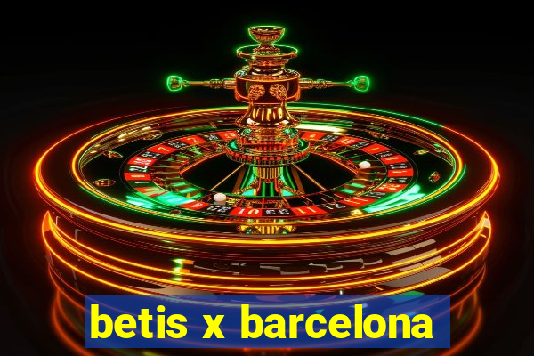 betis x barcelona